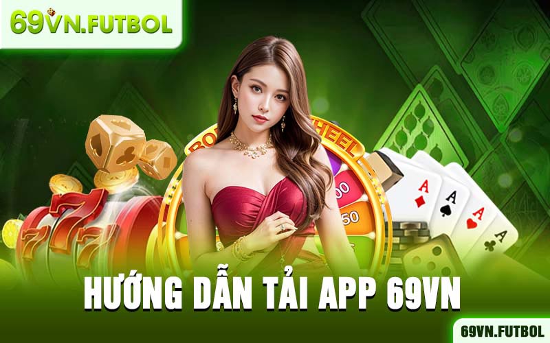 Hướng Dẫn Tải App 69VN