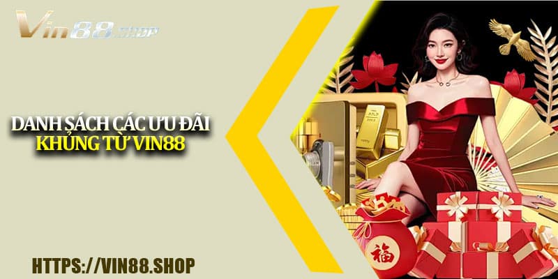Danh sách các ưu đãi khủng từ Vin88 